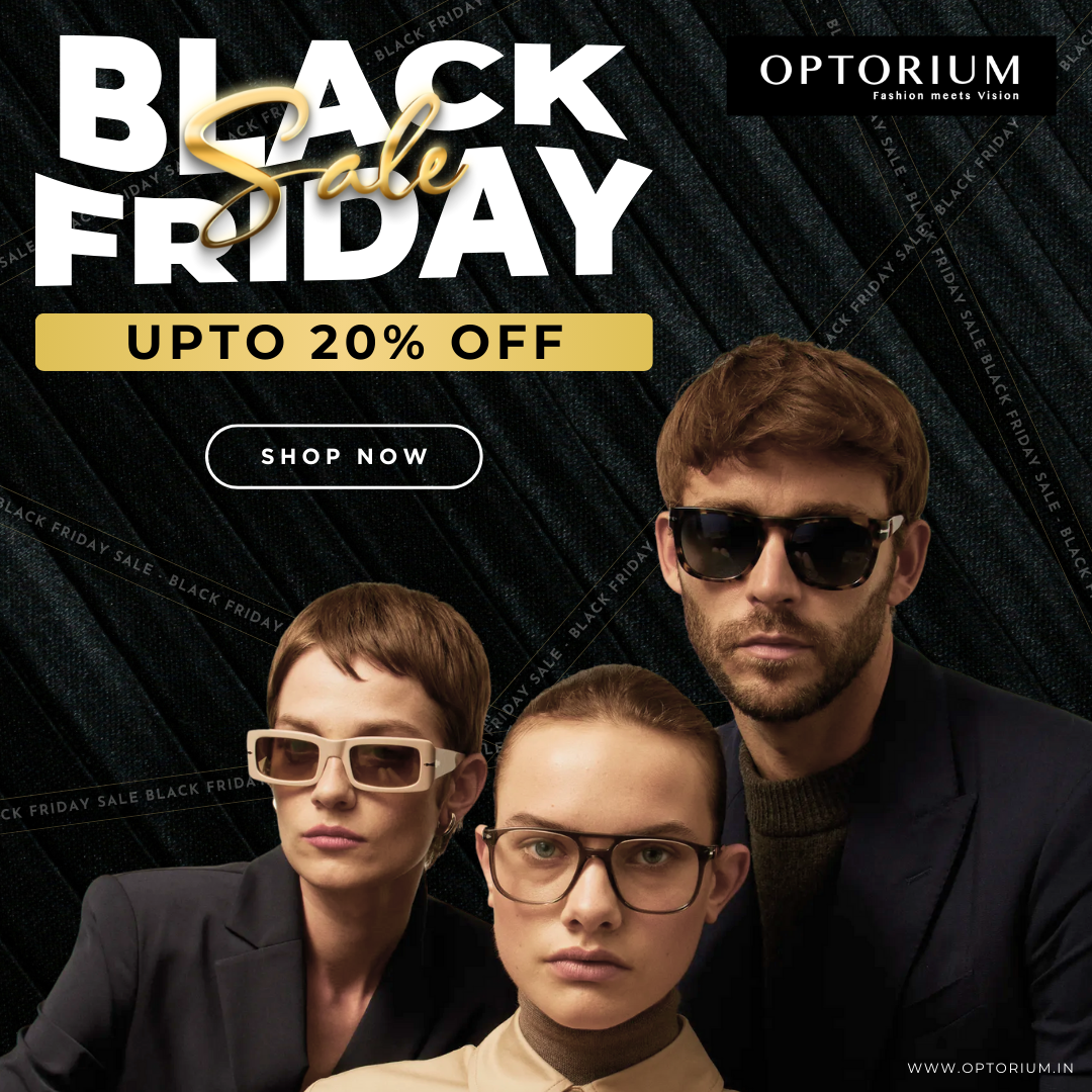 BLACK FRIDAY SALE UPTO 20% OFF ON SITEWIDE | OPTORIUM